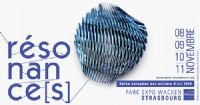 résonance[s] - salon européen des métiers d'art. Du 8 au 11 novembre 2019 à Strasbourg. Bas-Rhin.  10H00
